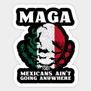 Mexicans-Ain't-Going-Anywhere Sticker